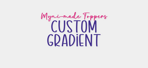 *Custom Gradient*